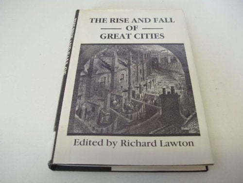 The Rise and Fall of Great Cities: Aspects of Urbanization in the Western World Social Sciences