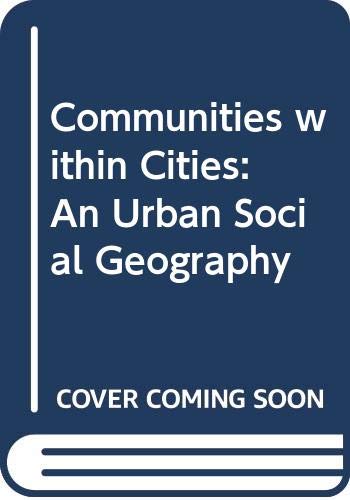 Communities within Cities: An Urban Social Geography Social Sciences