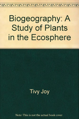 BIOGEOGRAPHY: A STUDY OF PLANTS IN THE ECOSPHERE Books