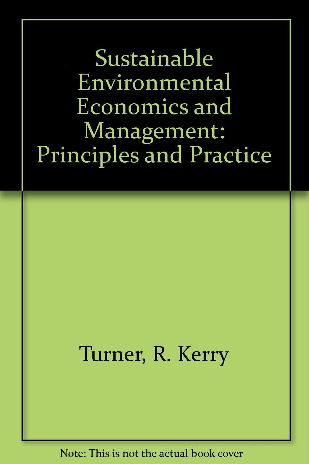 Sustainable Environmental Economics and Management: Principles and Practice Social Sciences