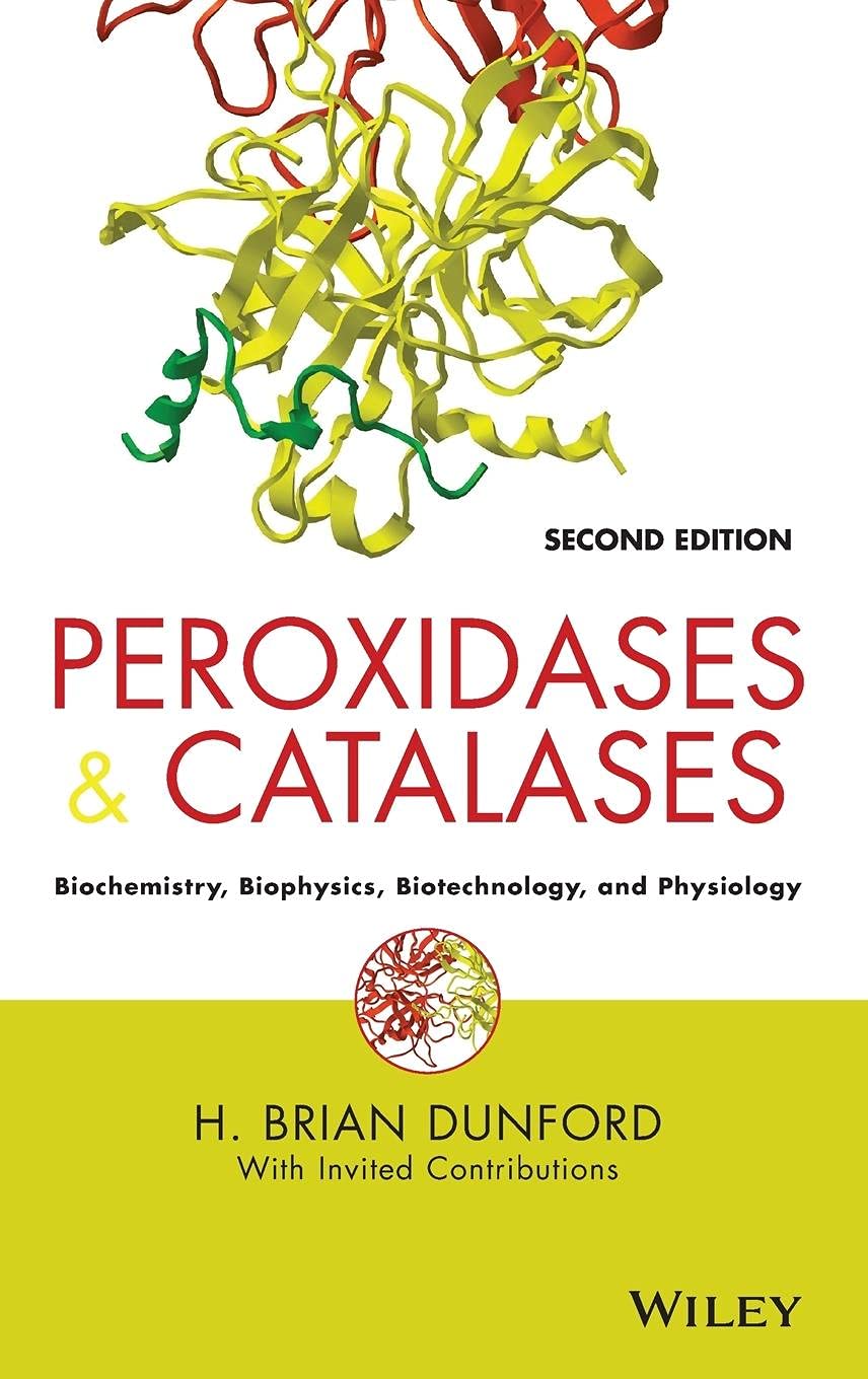 Peroxidases and Catalases: Biochemistry, Biophysics, Biotechnology, and Physiology book