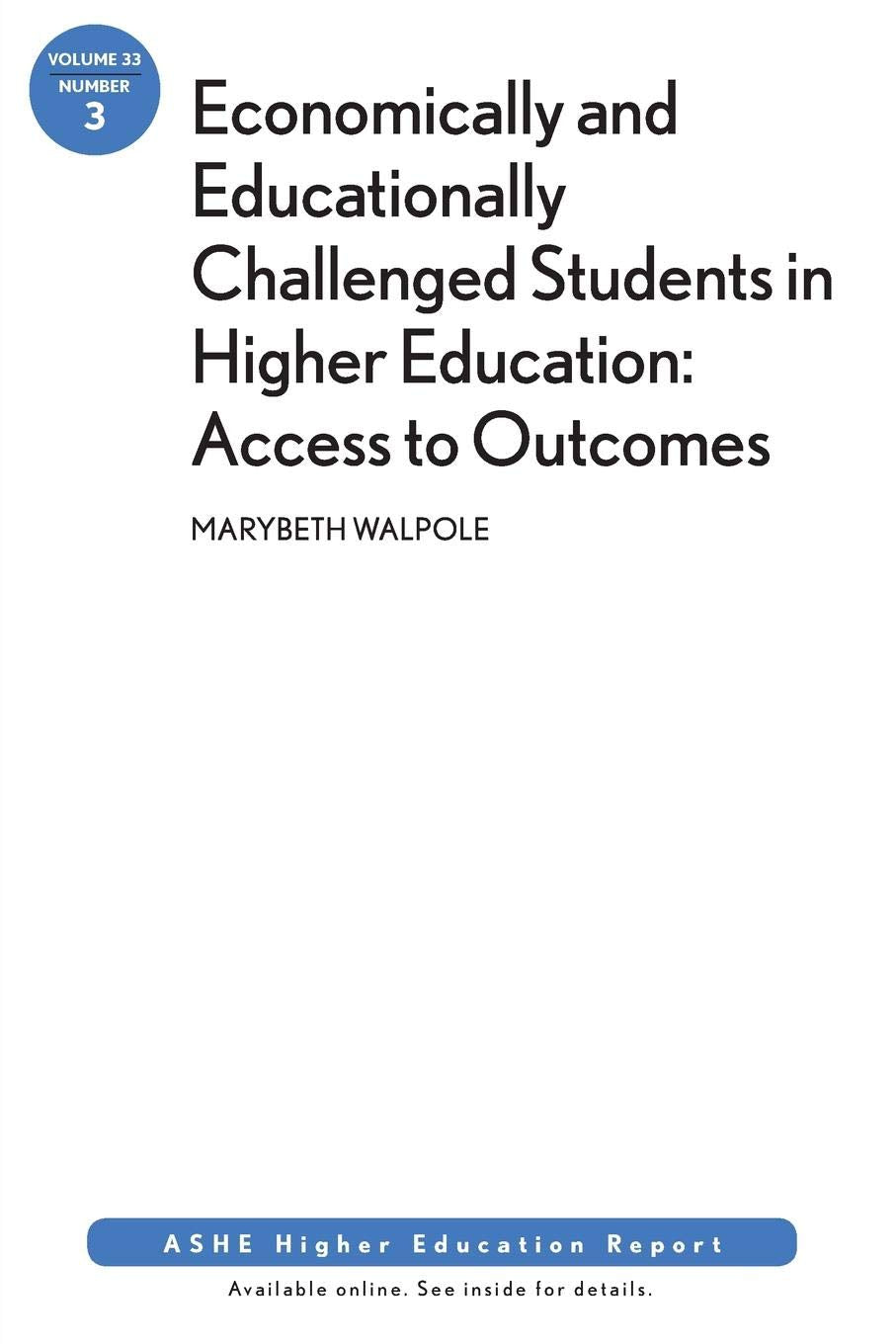 ASHE Higher Ed Report V33 N 3 2007: Access to Outcomes: ASHE Higher Education Report Philosophy