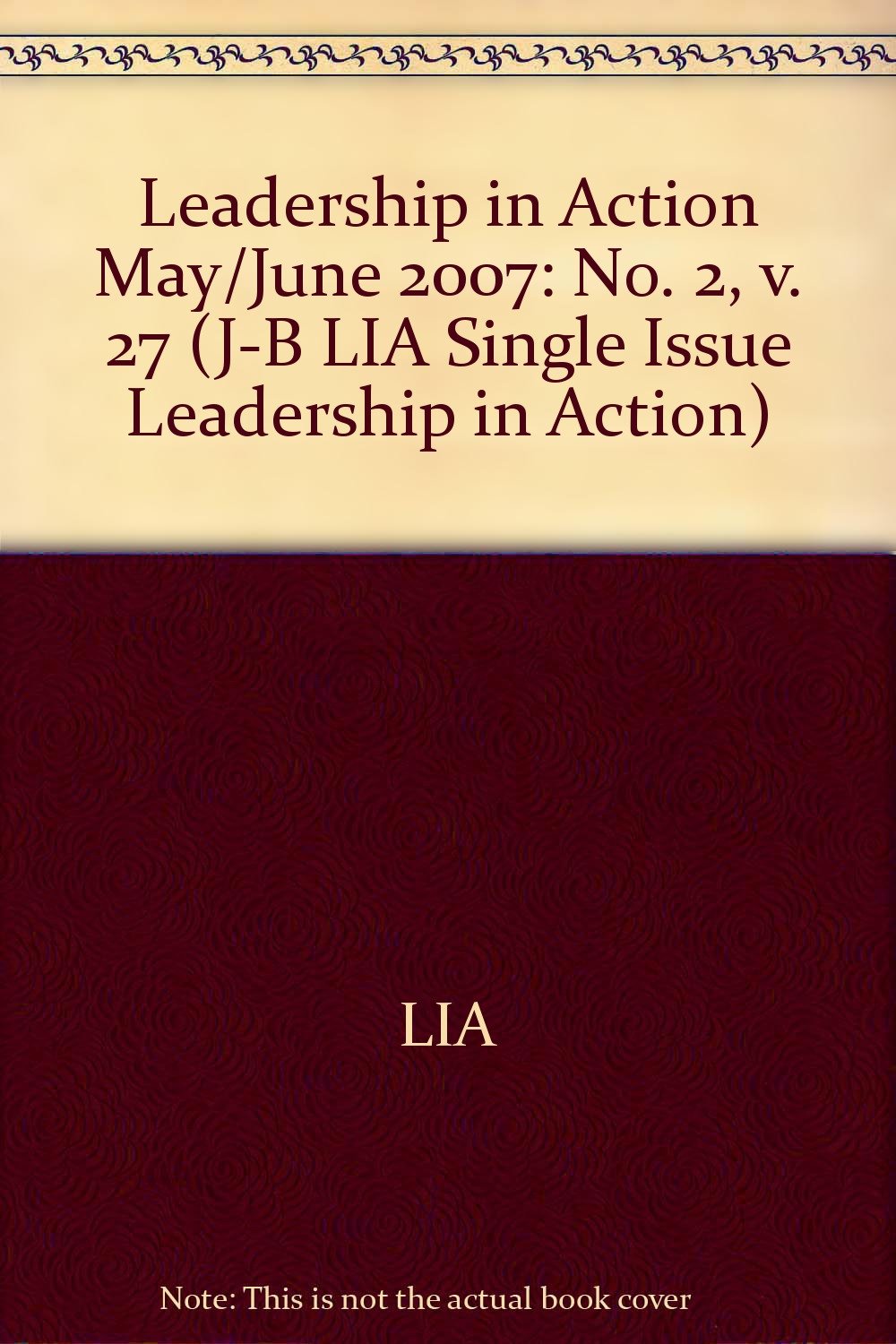 Leadership in Action, May/June 2007 (J-b Lia Single Issue Leadership in Action, Band 27) Business, Finance & Career