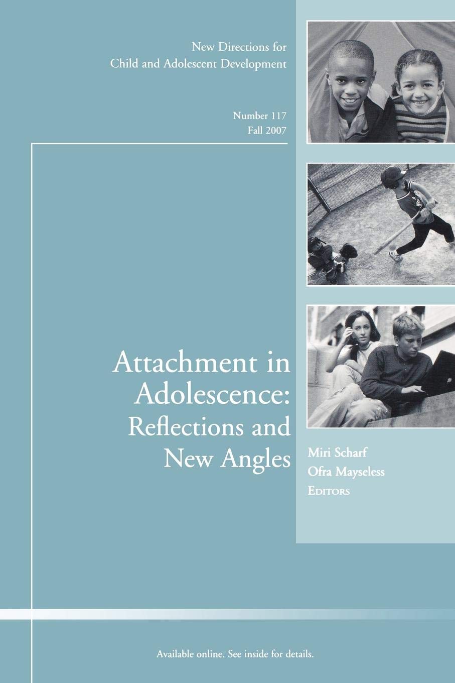 Attachment in Adolescence: Reflections and New Angles: New Directions for Child and Adolescent Development (J-B CAD Single Issue Child & Adolescent ... for Child & Adolescent Development, Band 117) Psychology
