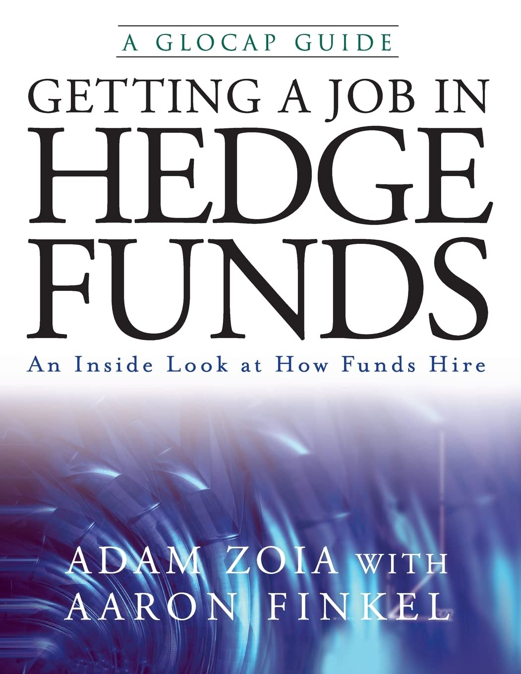 Getting a Job in Hedge Funds: An Inside Look at How Funds Hire (Glocap Guide) Law