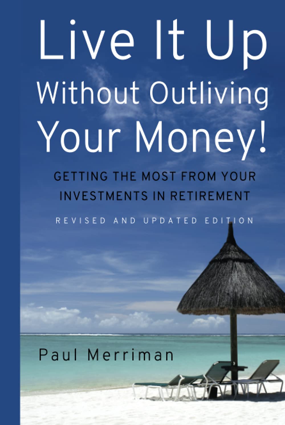 Live It Up Without Outliving Your Money! Business, Finance & Career