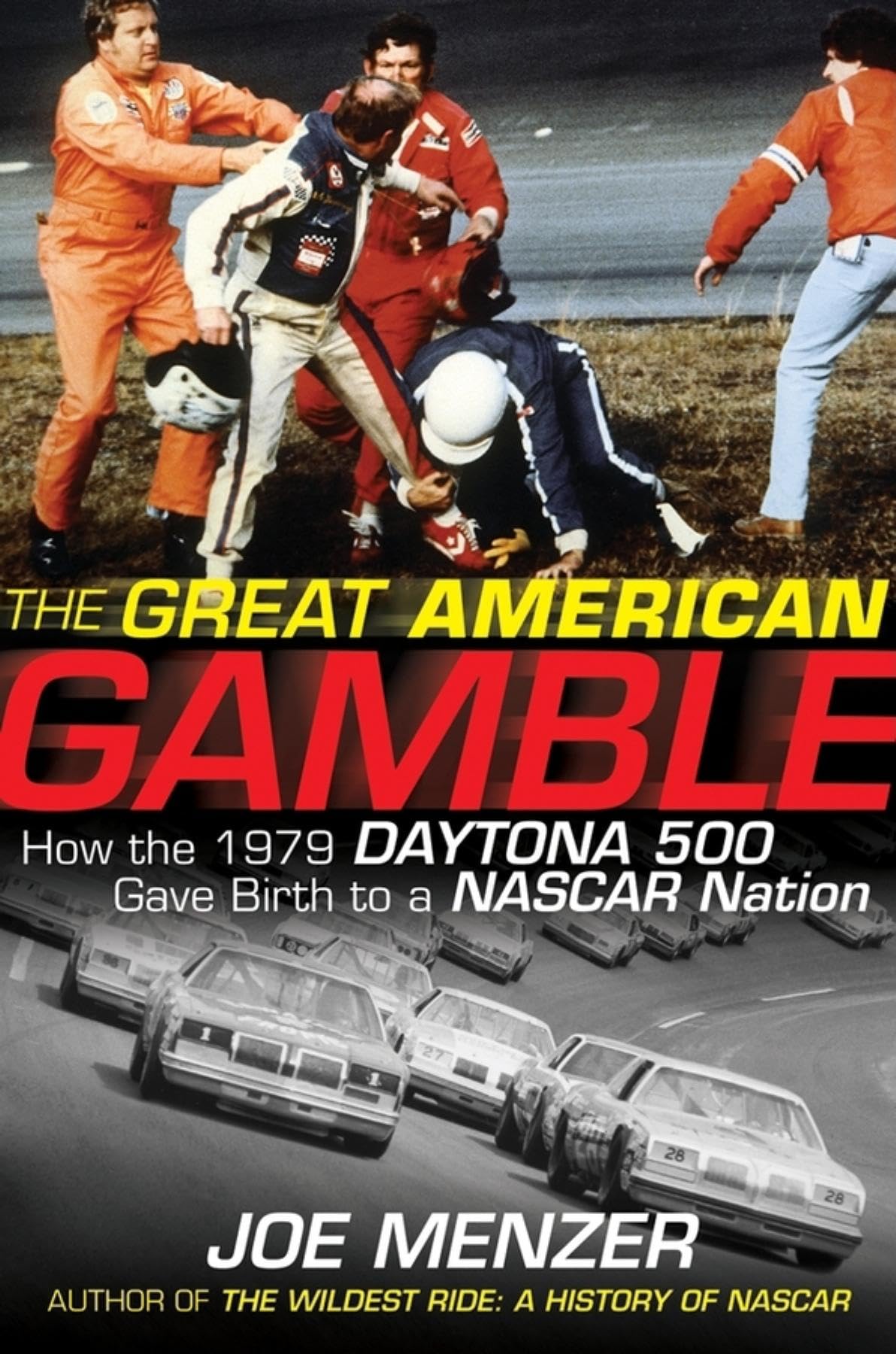 The Great American Gamble: How the 1979 Daytona 500 Gave Birth to Nascar Nation: How the 1979 Daytona 500 Gave Birth to a NASCAR Nation Leisure & Fun