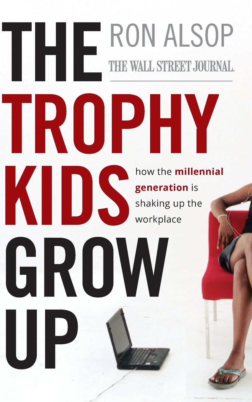 The Trophy Kids Grow Up: How the Millennial Generation is Shaking Up the Workplace Law