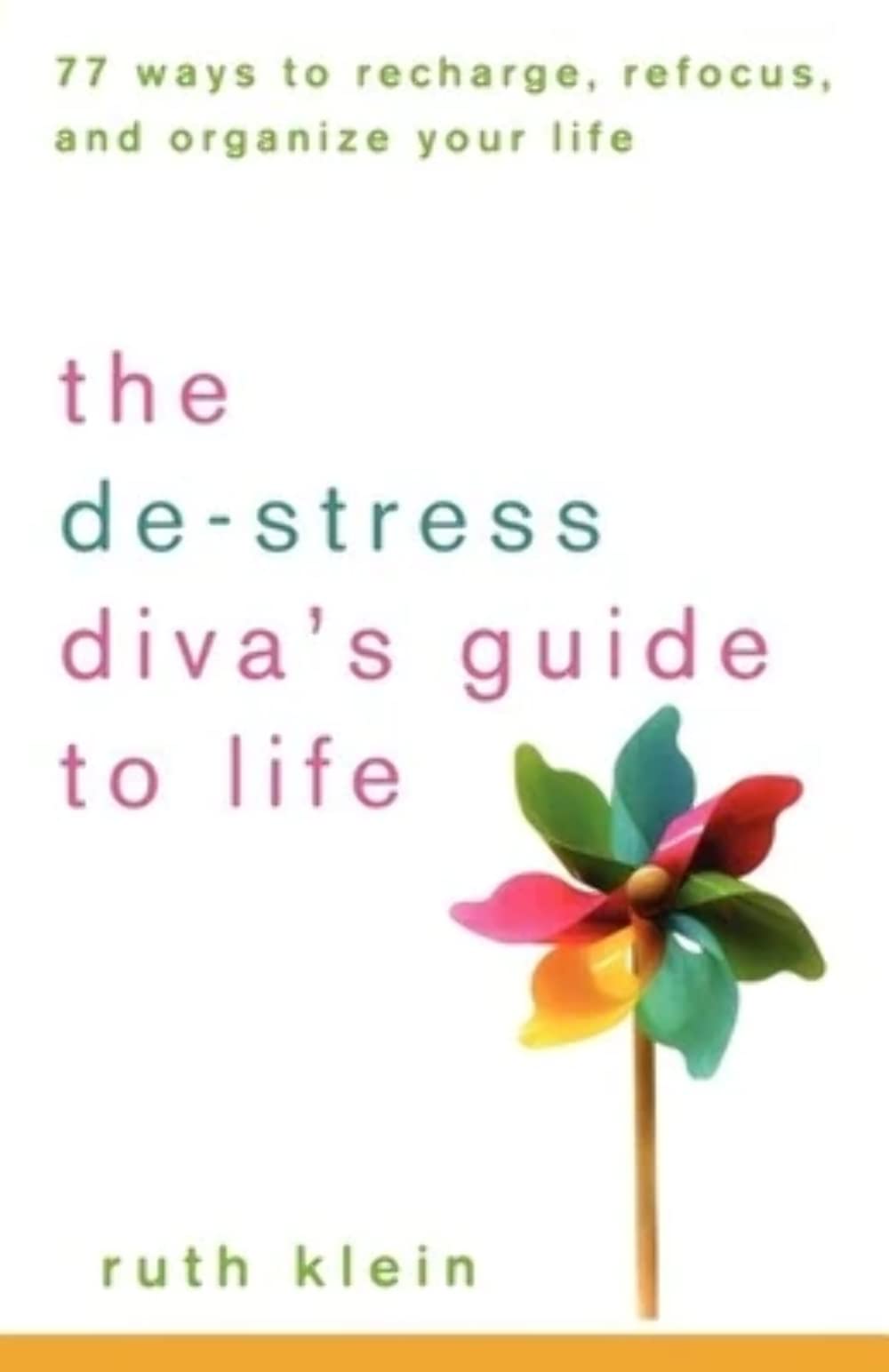 The De-Stress Divas Guide to Life: 77 Ways to Recharge, Refocus, and Organize Your Life Business, Finance & Career