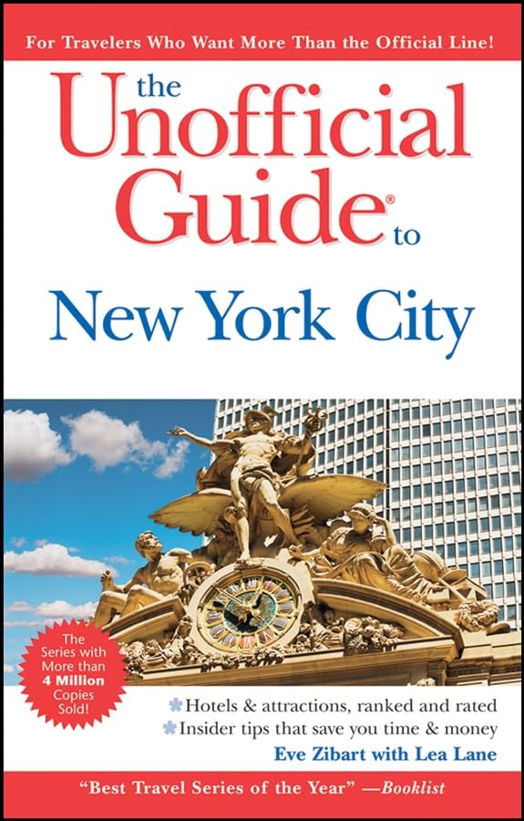 The Unofficial Guide to New York City: Hotels & attractions, ranked and rated. Insider tips save you time & money (Unofficial Guides) Leisure, Home & Garden