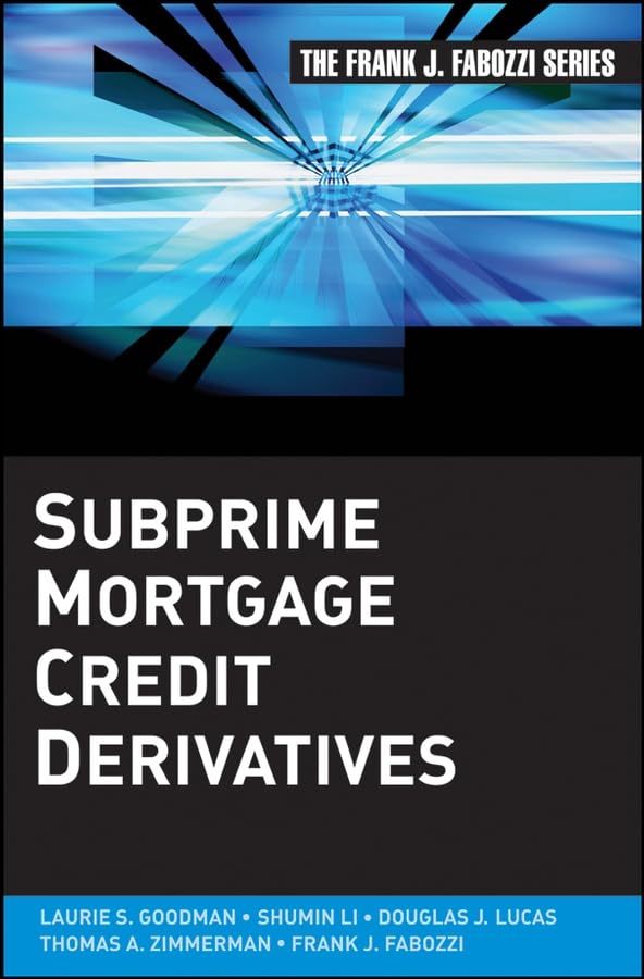 Subprime Mortgage Credit Derivatives (Frank J. Fabozzi Series) Law