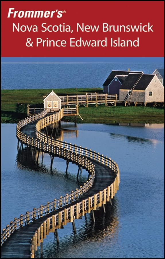 Frommer's Nova Scotia, New Brunswick & Prince Edward Island Leisure, Home & Garden