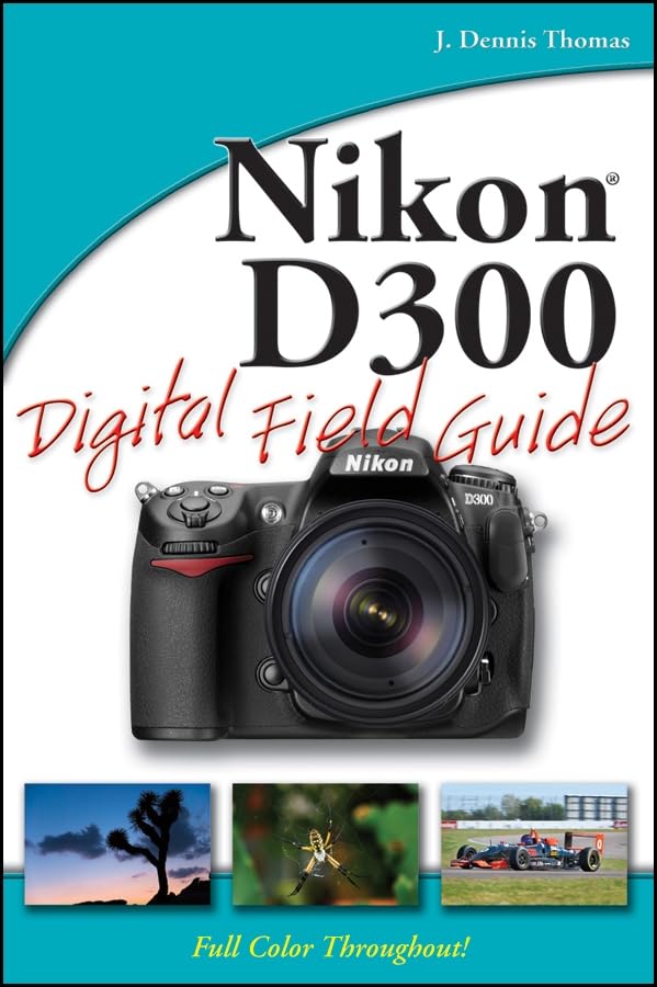 Nikon D300 Digital Field Guide Computer Science Books