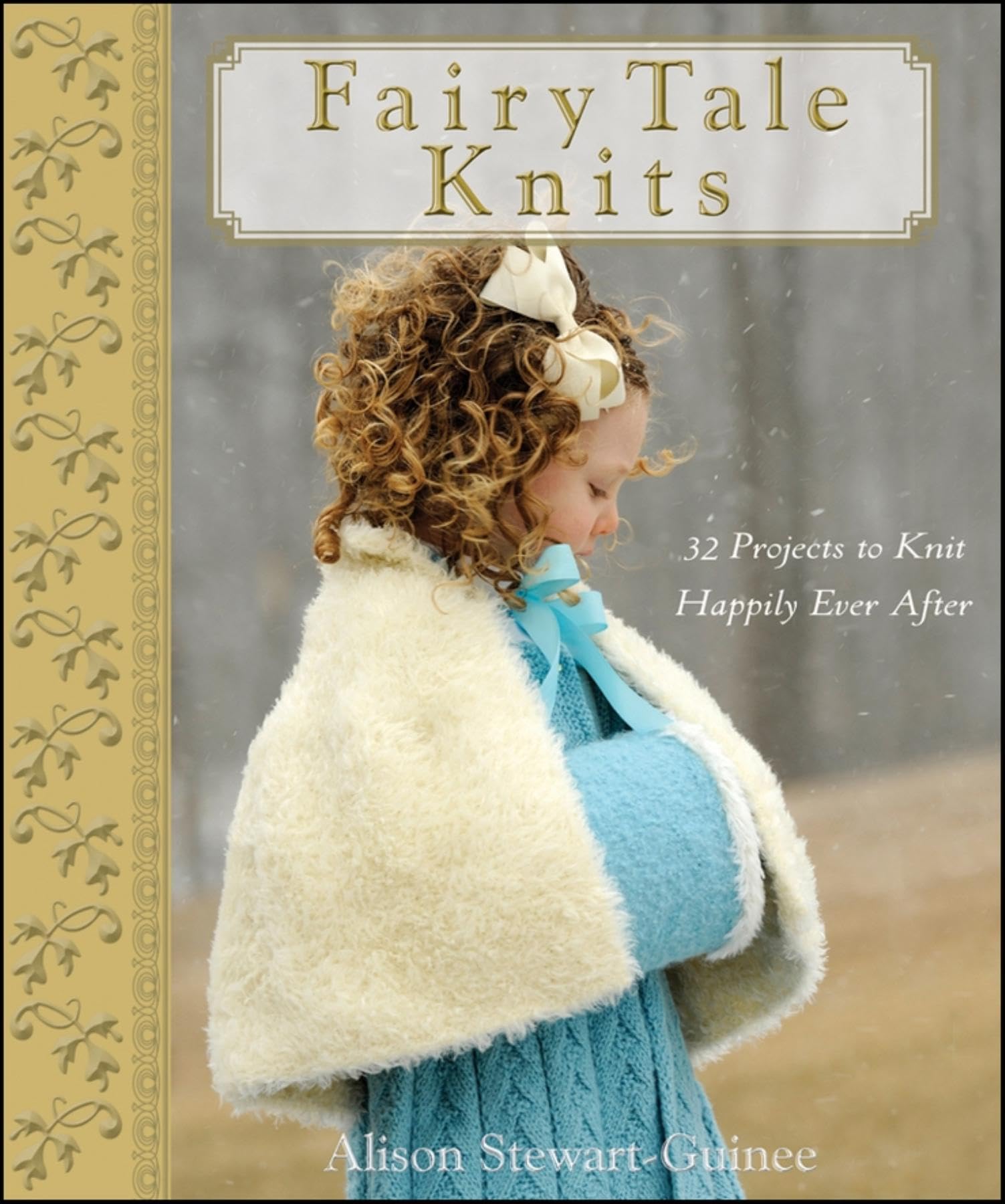 Fairy Tale Knits: 32 Projects to Knit Happily Ever After Hobbies & Crafts