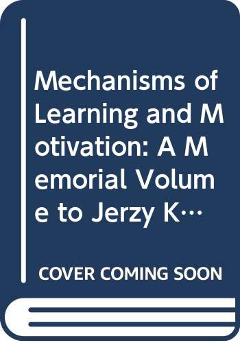 Mechanisms of Learning and Motivation: A Memorial Volume to Jerzy Konorski Natural Sciences