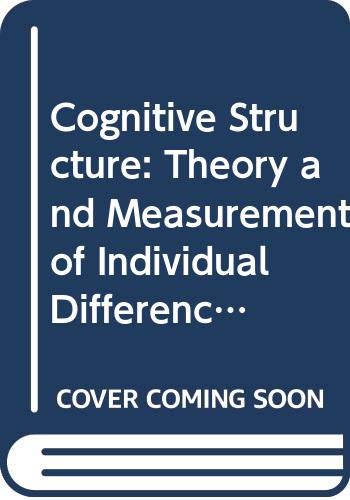 Cognitive Structure: Theory and Measurement of Individual Differences (Scripta series in personality & social psychology) Psychology