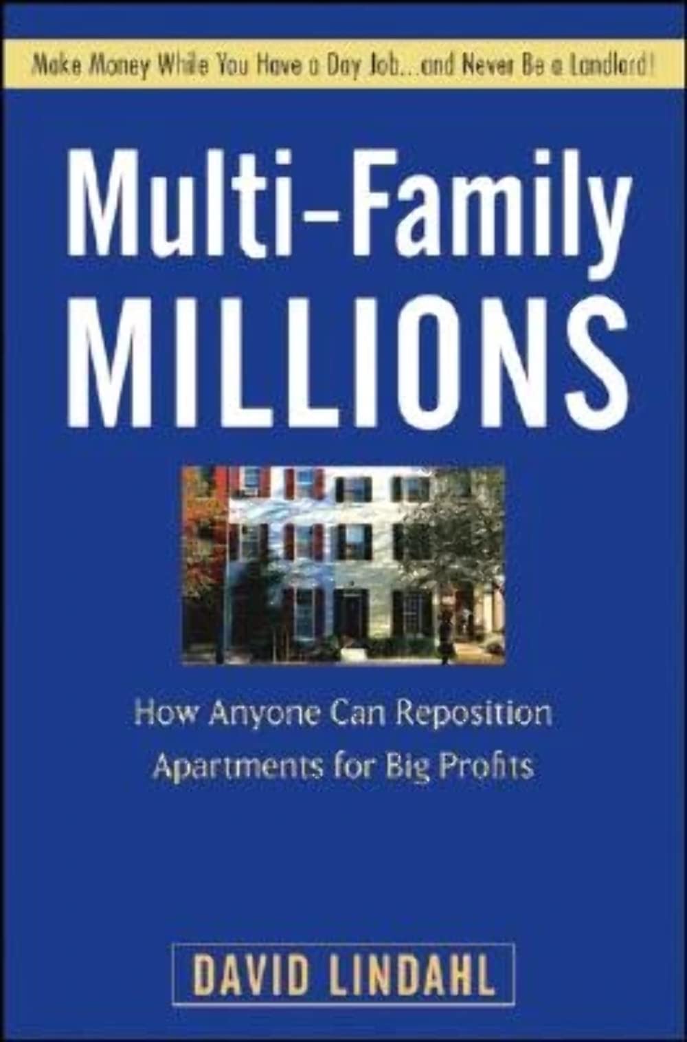 Multi-Family Millions: How Anyone Can Reposition Apartments for Big Profits Law