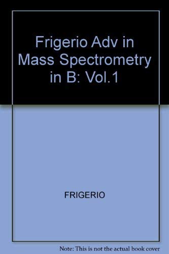 Frigerio Adv in Mass Spectrometry in B: Vol.1 book
