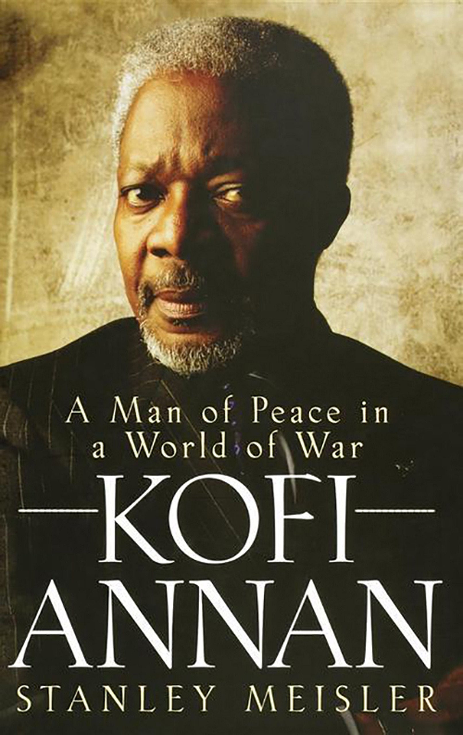 Kofi Annan: A Man of Peace in a World of War Memories