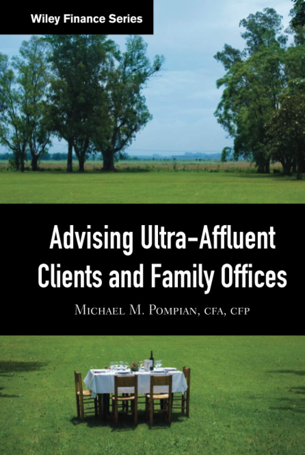 Advising Ultra-Affluent Clients and Family Offices (Wiley Finance, Band 459) Law