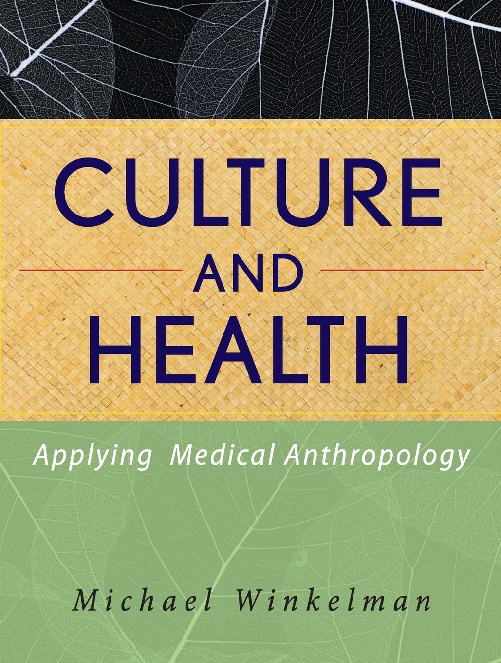 Culture and Health: Applying Medical Anthropology Medicine