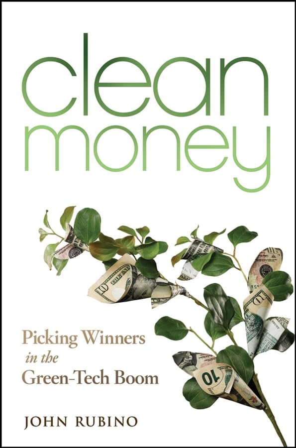 Clean Money: Picking Winners in the Green Tech Boom Law
