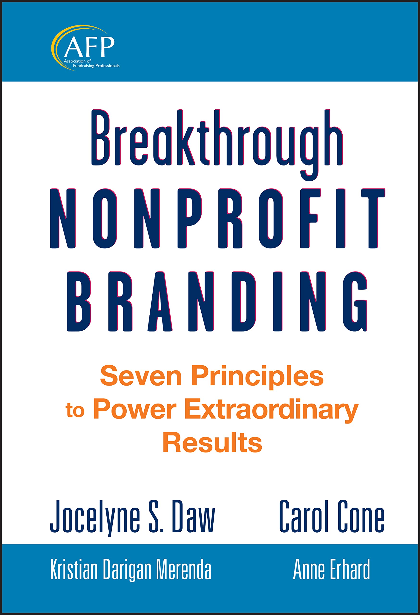 Breakthrough Nonprofit Branding: Seven Principles to Power Extraordinary Results book