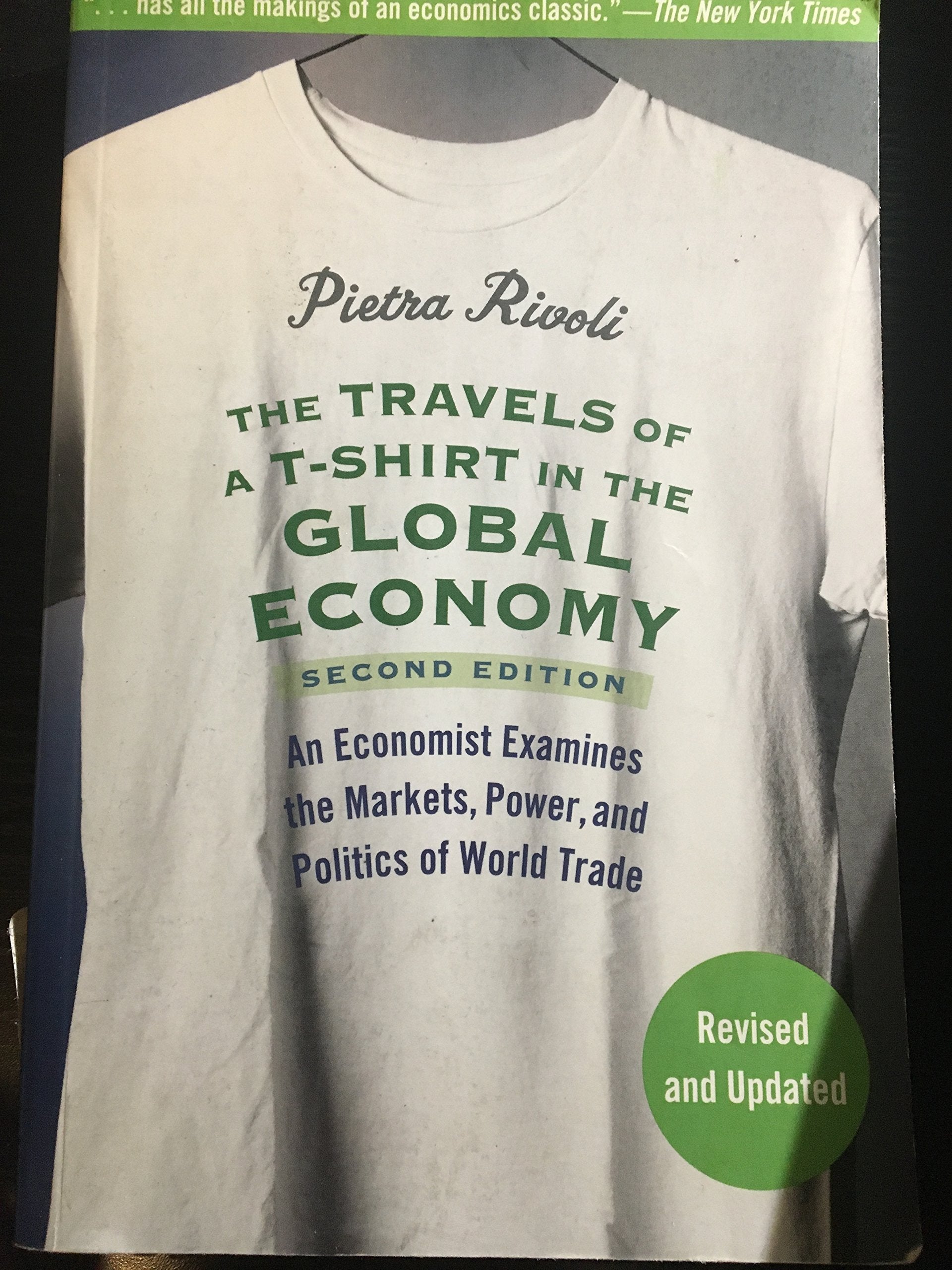 The Travels of a T-Shirt in the Global Economy: An Economist Examines the Markets, Power, and Politics of World Trade Business, Finance & Career