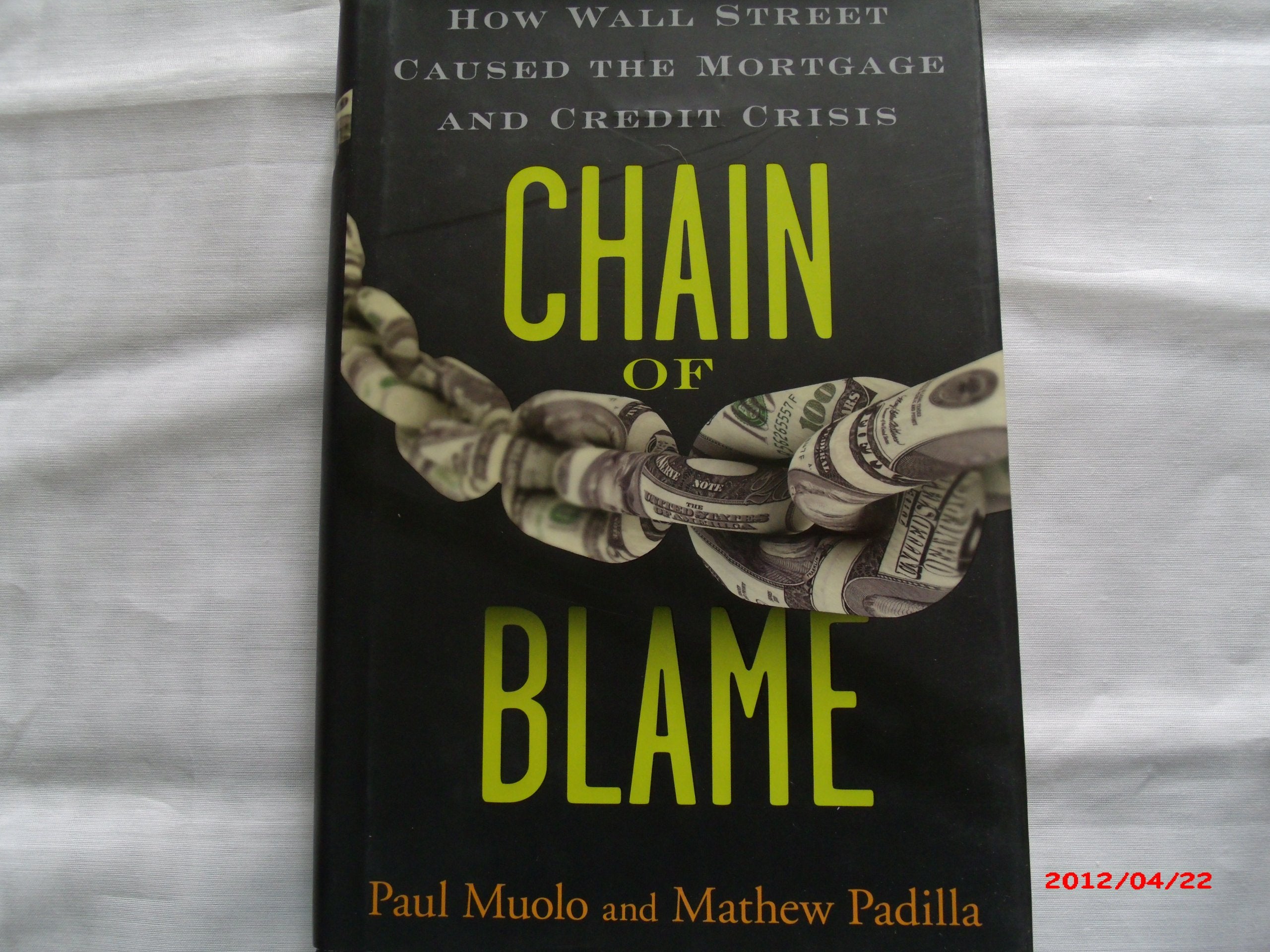 Chain of Blame: How Wall Street Caused the Mortgage and Credit Crisis Business, Finance & Career