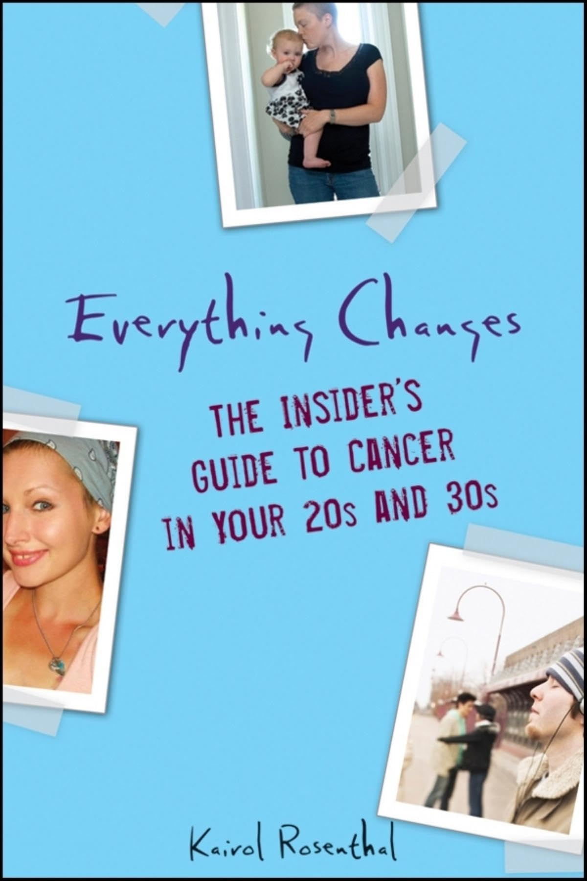 Everything Changes: The Insider's Guide to Cancer in Your 20s and 30s Health, Nutrition & Fitness