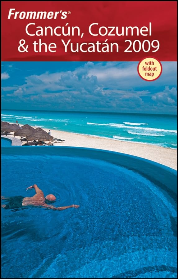 Frommer's Cancun, Cozumel & the Yucatan 2009 Leisure, Home & Garden