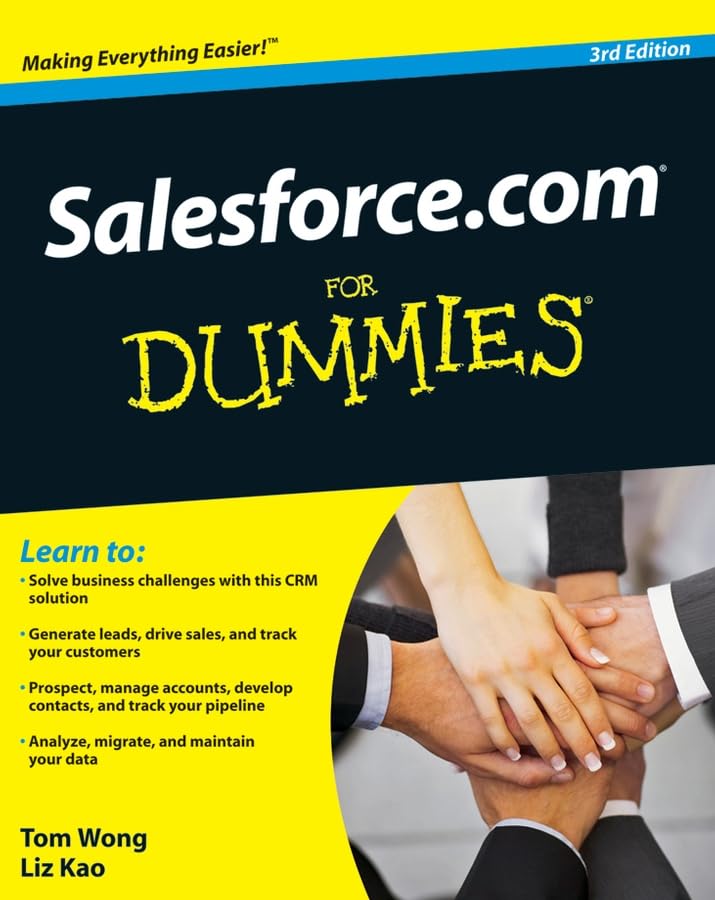 Salesforce.com For Dummies: Learn to: Solve Business Challenges with this CRM Solution. Generate Leads, Drive Sales and Track Your Customers... Law