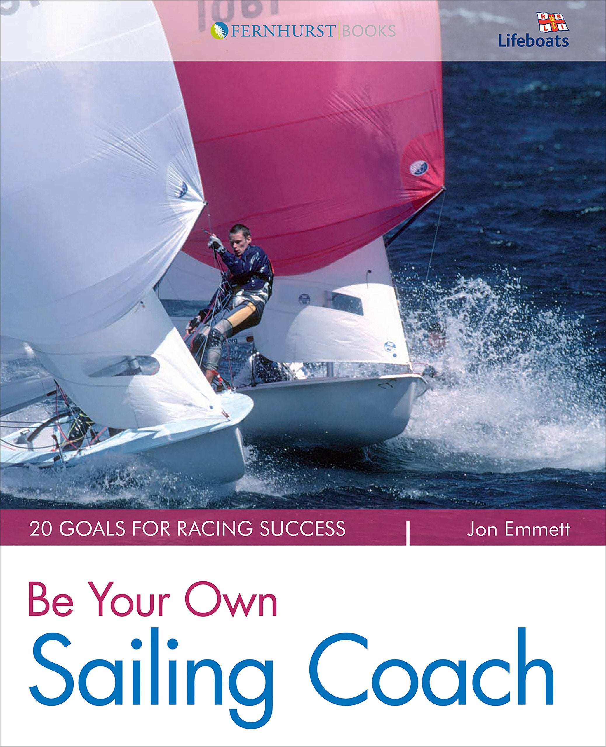 Be Your Own Sailing Coach: 20 Goals for Racing Success Leisure & Fun