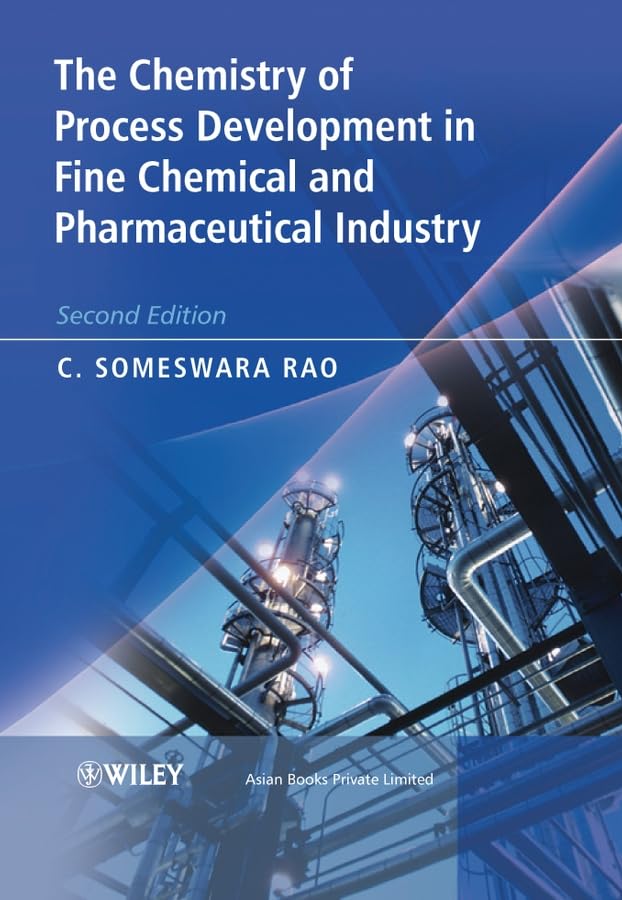 The Chemistry of Process Development in Fine Chemical & Pharmaceutical Industry Medicine