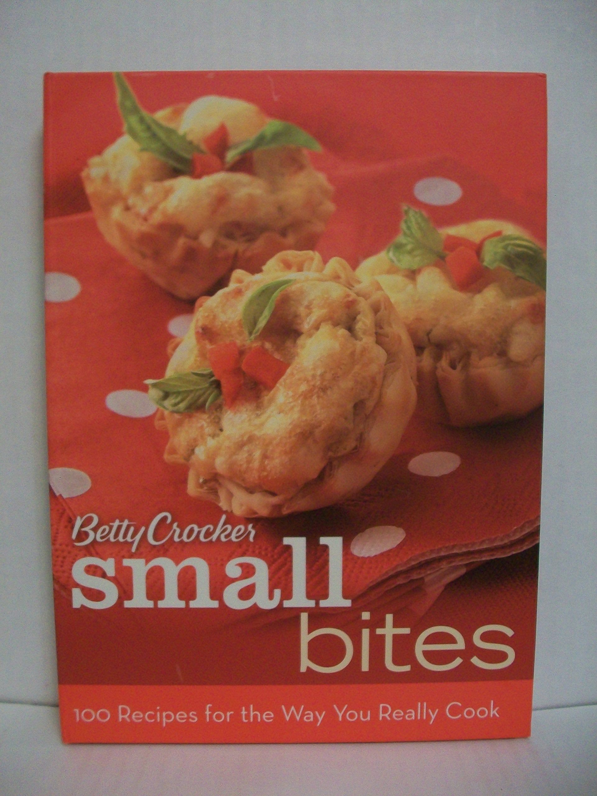 Betty Crocker Small Bites: 100 Recipes for the Way You Really Cook (Betty Crocker Cooking) Leisure, Home & Garden