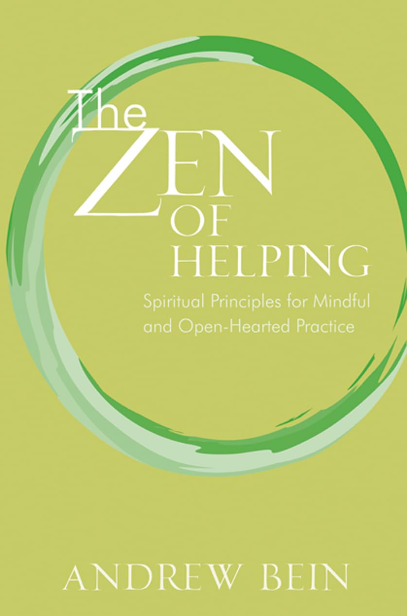 The Zen of Helping: Spiritual Principles for Mindful and Open-Hearted Practice book