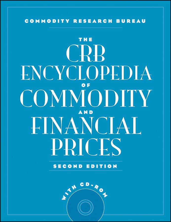 The CRB Encyclopedia of Commodity and Financial Prices 2009 Business, Finance & Career