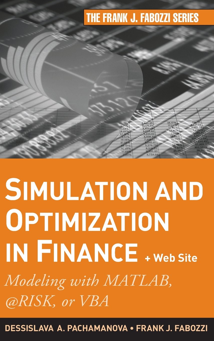 Simulation and Optimization in Finance + Website: Modeling with MATLAB, @Risk, or VBA (Frank J. Fabozzi Series, Band 173) Law