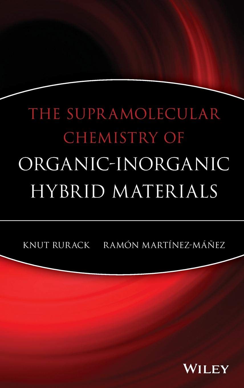 The Supramolecular Chemistry of Organic-Inorganic Hybrid Materials Natural Sciences