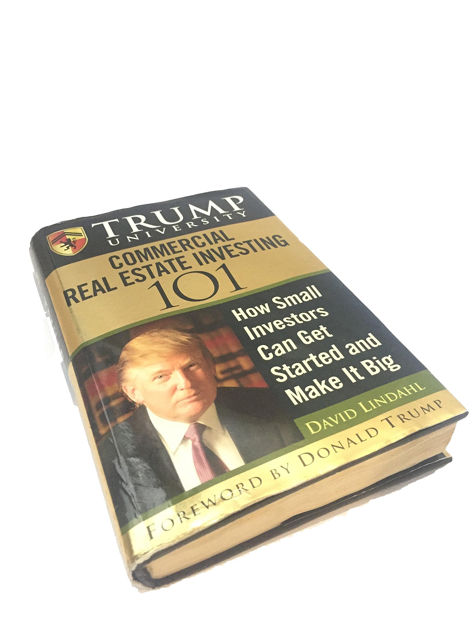 Trump University Commercial Real Estate 101: How Small Investors Can Get Started and Make It Big Business, Finance & Career
