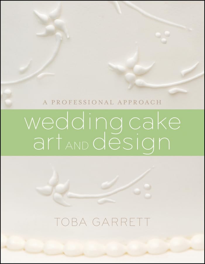 Wedding Cake Art and Design: A Professional Approach Business, Finance & Career