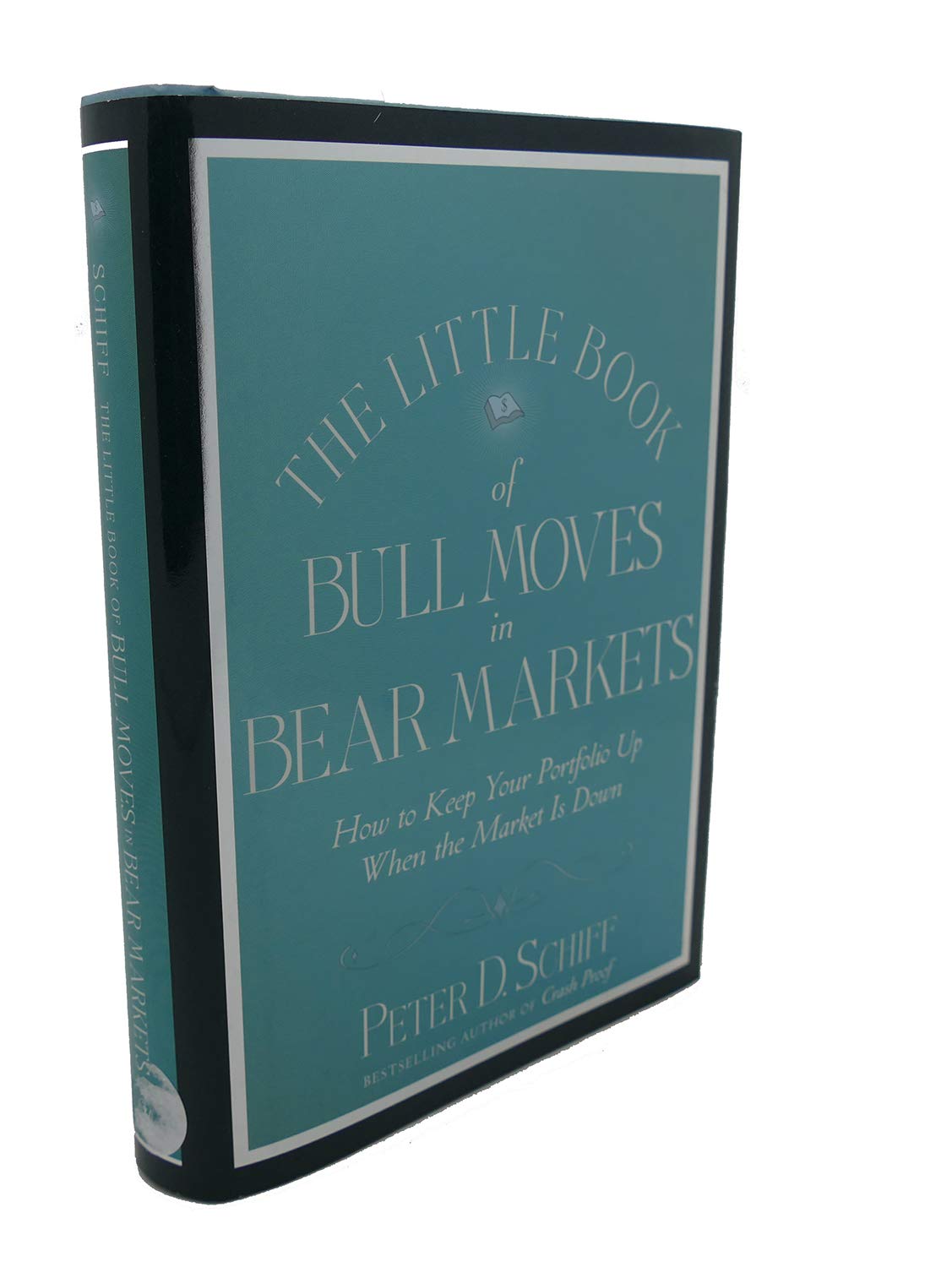 The Little Book of Bull Moves in Bear Markets: How to Keep Your Portfolio Up When the Market is Down (Little Books. Big Profits) Law
