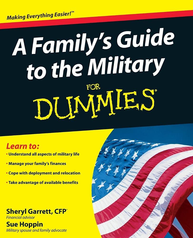 A Family's Guide to the Military for Dummies (For Dummies Series) Learning & Reference