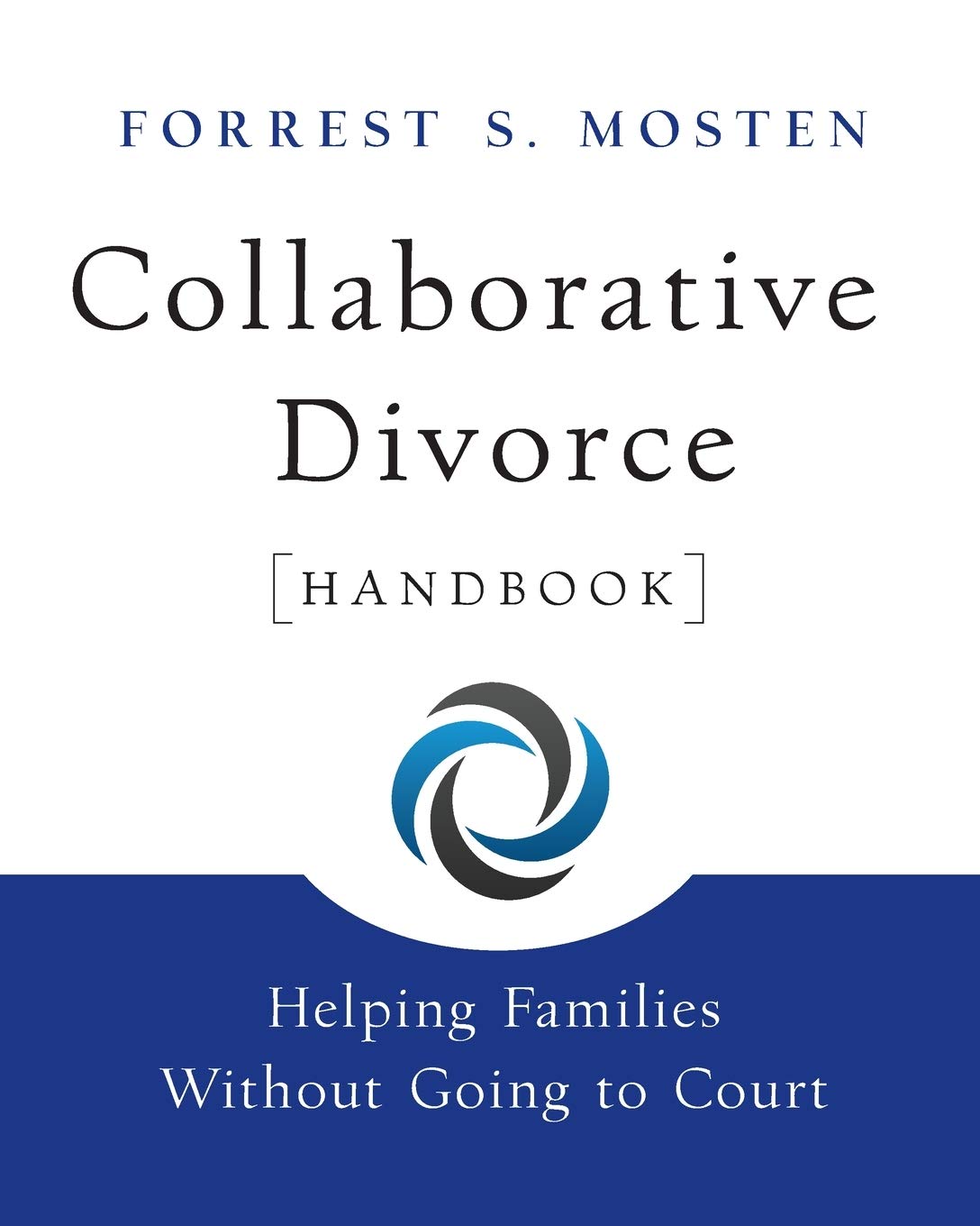 Collaborative Divorce Handbook: Helping Families Without Going to Court Law
