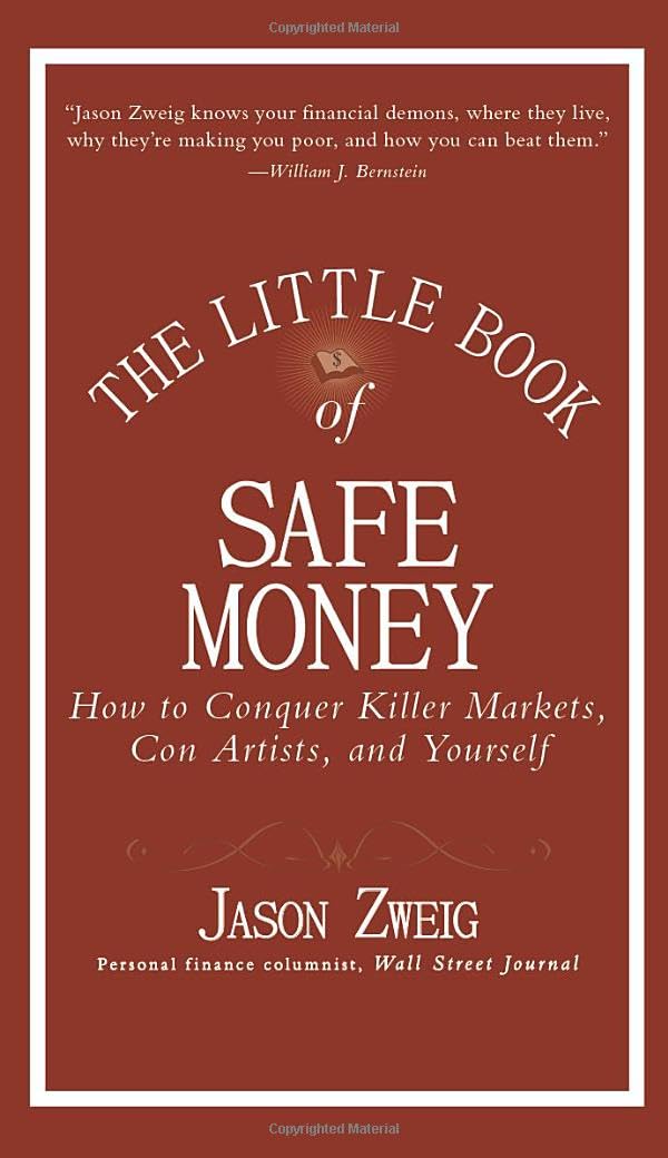 The Little Book of Safe Money: How to Conquer Killer Markets, Con Artists, and Yourself (Little Books. Big Profits, Band 4) Law