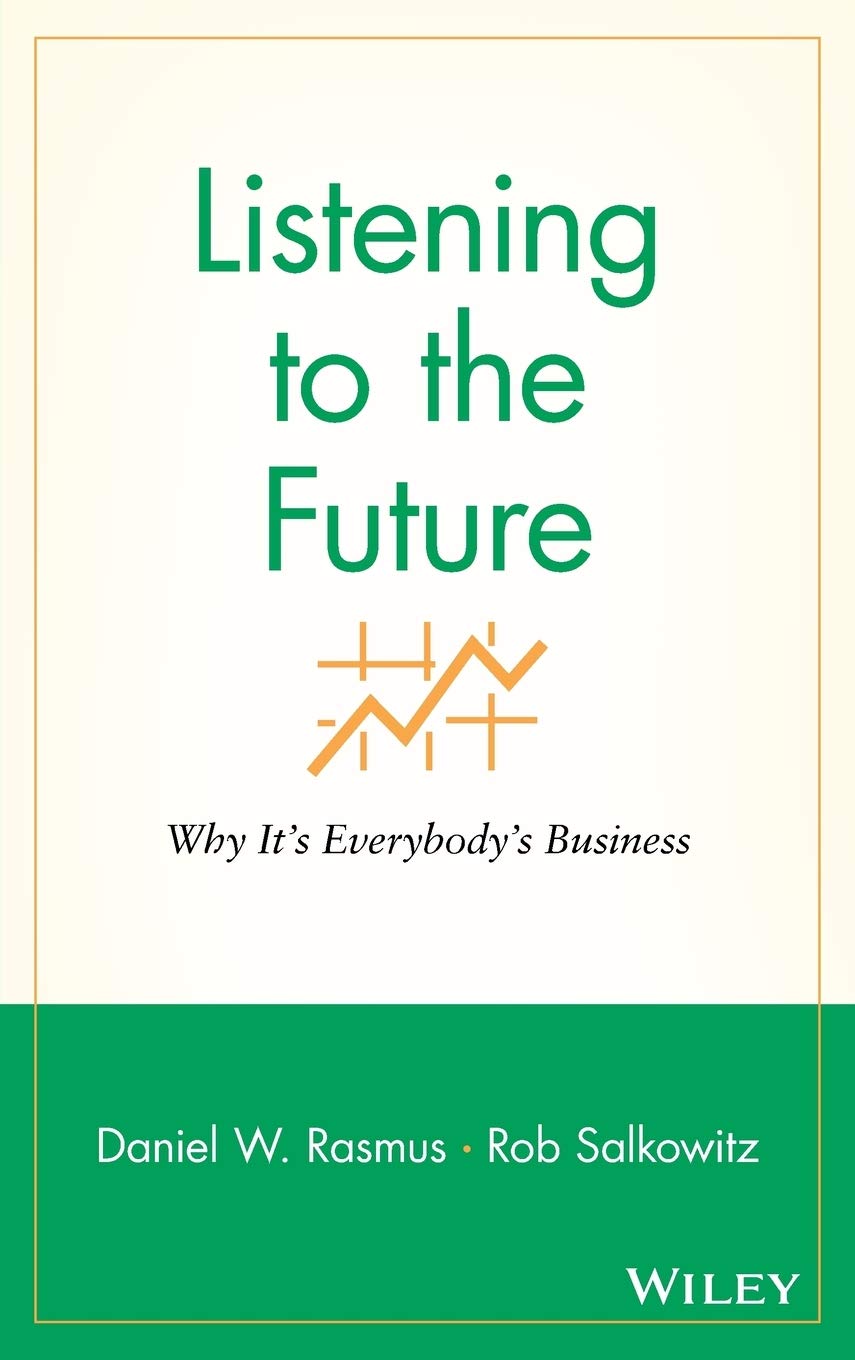 Listening to the Future: Why It's Everybody's Business (Microsoft Executive Leadership Series) Law