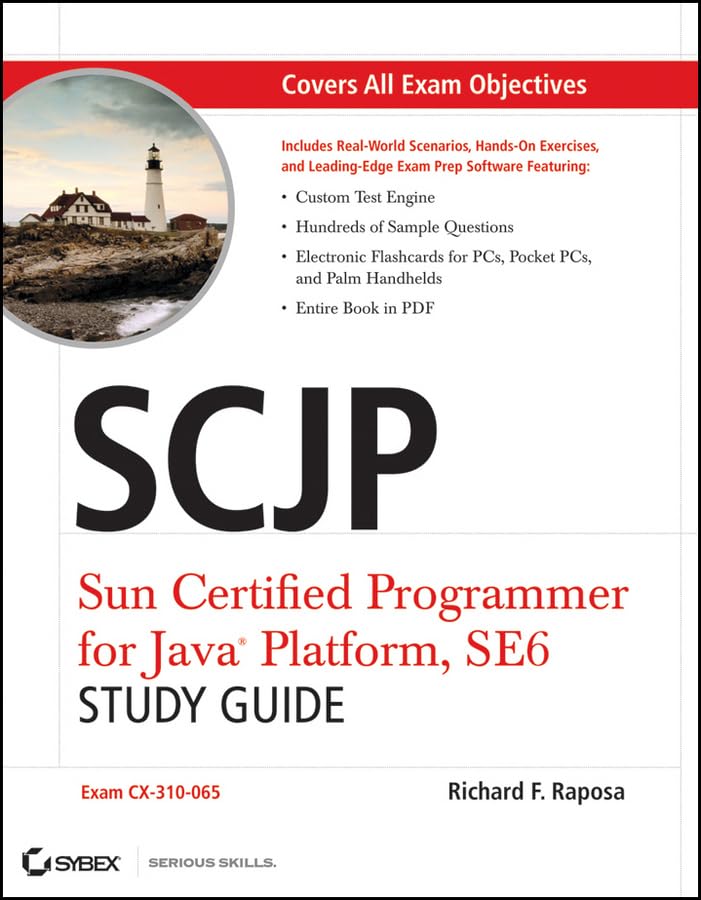 SCJP: Sun Certified Programmer for Java Platform Study Guide: SE6 (Exam CX-310-065) Computer Science