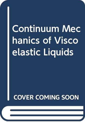 Continuum Mechanics of Viscoelastic Liquids Business & Technology