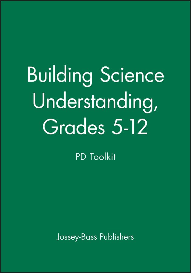 Building Science Understanding, Grades 5-12: Pd Toolkit Learning & Reference