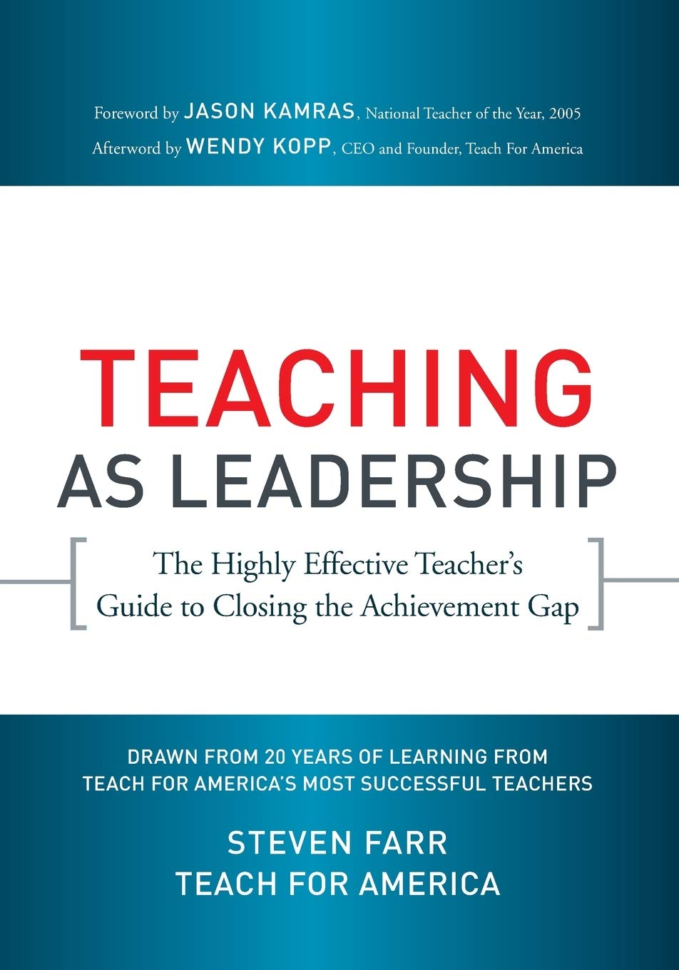 Teaching As Leadership: The Highly Effective Teacher's Guide to Closing the Achievement Gap Business, Finance & Career
